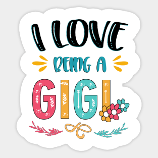 I Love Being A Gigi Sticker